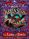 The Lake of Souls (eBook): Cirque Du Freak: The Saga of Darren Shan, Book 10
